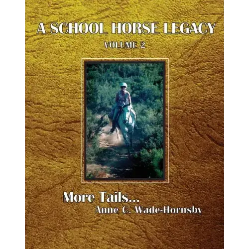 A School Horse Legacy, Volume 2: More Tails. . .