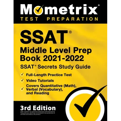 SSAT Middle Level Prep Book 2021-2022 - SSAT Secrets Study Guide, Full-Length Practice Test, Video Tutorials, Covers Quantitative (Math), Verbal (Voca
