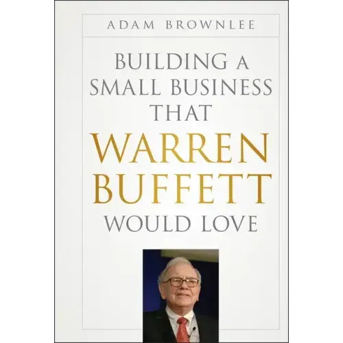 Building a Small Business that Warren Buffett Would Love
