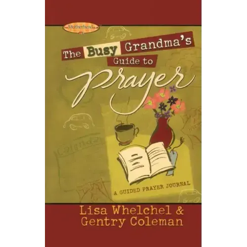 The Busy Grandma's Guide to Prayer: A Guided Journal