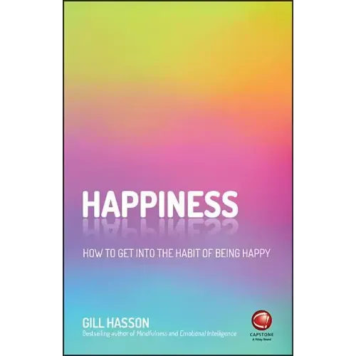 Happiness: How to Get Into the Habit of Being Happy