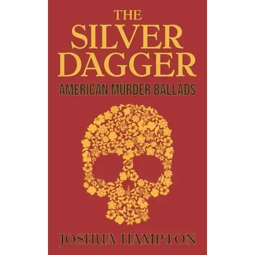 The Silver Dagger: American Murder Ballads