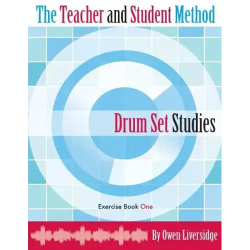 The Teacher and Student Method Drum Set Studies Exercise Book One