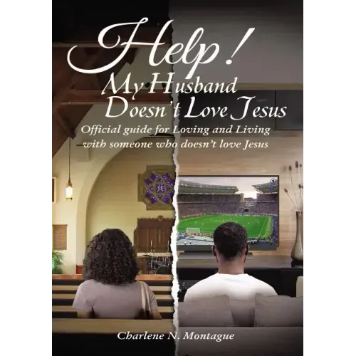 Help! My Husband Doesn't Love Jesus: Official Guide for Loving and Living with Someone Who Doesn't Love Jesus