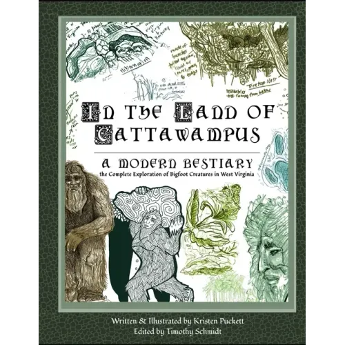 In the Land of Cattawampus: the Complete Exploration of Bigfoot Creatures in West Virginia