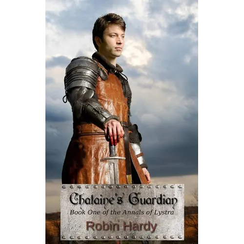 Chataine's Guardian: Book One of the Annals of Lystra