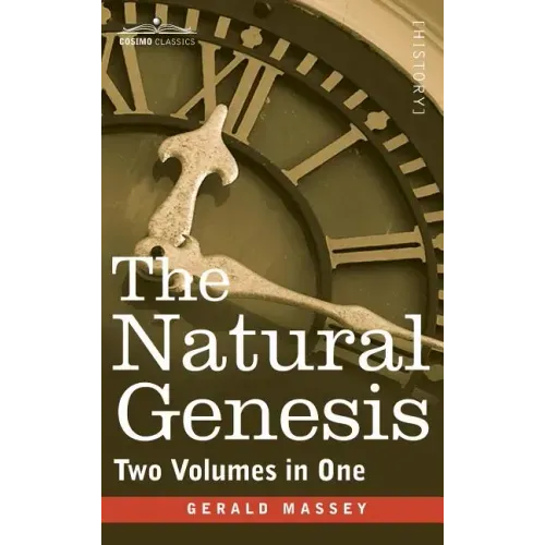 The Natural Genesis (Two Volumes in One)