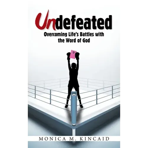 Undefeated: Overcoming Life's Battles with the Word of God