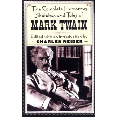 The Complete Humorous Sketches and Tales of Mark Twain