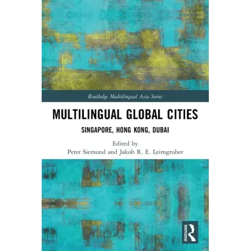 Multilingual Global Cities: Singapore, Hong Kong, Dubai