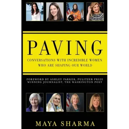 Paving - Conversations with Incredible Women Who are Shaping Our World