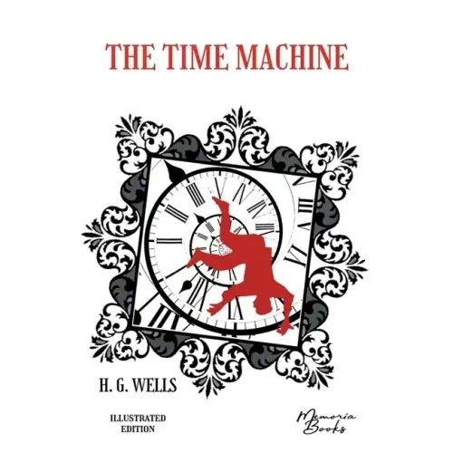 The Time Machine illustrated: by a French illustrator from the Beaux-Arts
