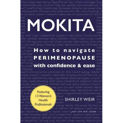 Mokita: How to Navigate Perimenopause With Confidence & Ease.