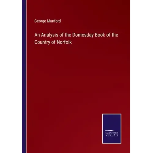 An Analysis of the Domesday Book of the Country of Norfolk