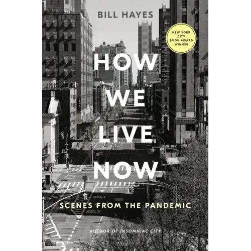 How We Live Now: Scenes from the Pandemic