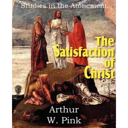 The Satisfaction of Christ, Studies in the Atonement