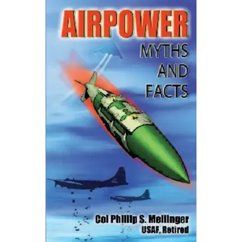 Air Power Myths and Facts