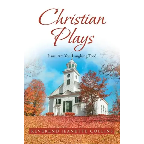 Christian Plays: Jesus, Are You Laughing Too?