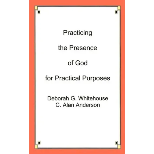 Practicing the Presence of God for Practical Purposes