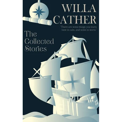 The Collected Stories of Willa Cather