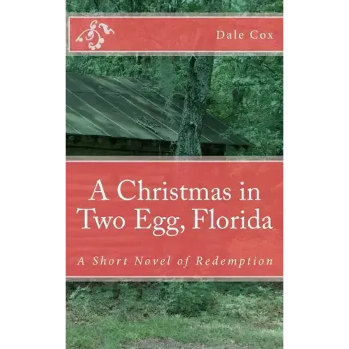 A Christmas in Two Egg, Florida: A Short Novel of Redemption