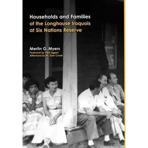 Households and Families of the Longhouse Iroquois at Six Nations Reserve
