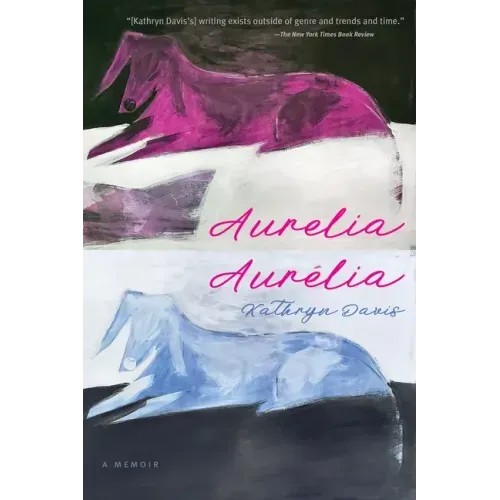 Aurelia, Aurélia: A Memoir