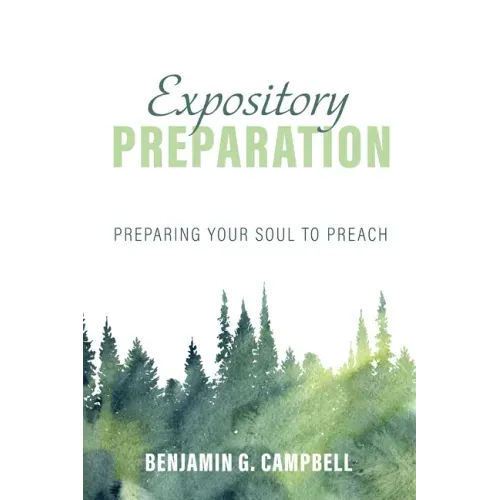 Expository Preparation: Preparing Your Soul to Preach