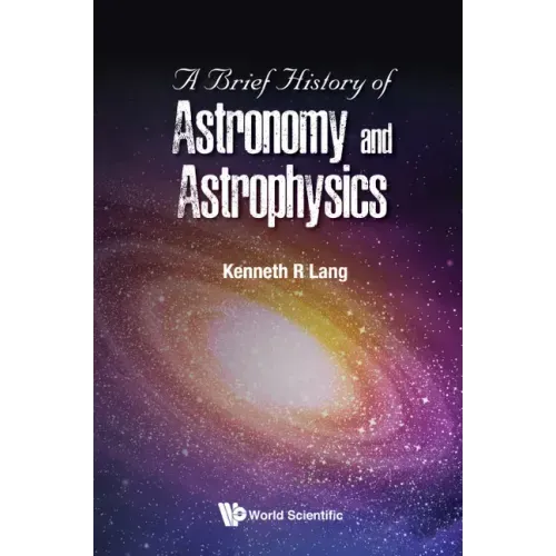 A Brief History of Astronomy and Astrophysics
