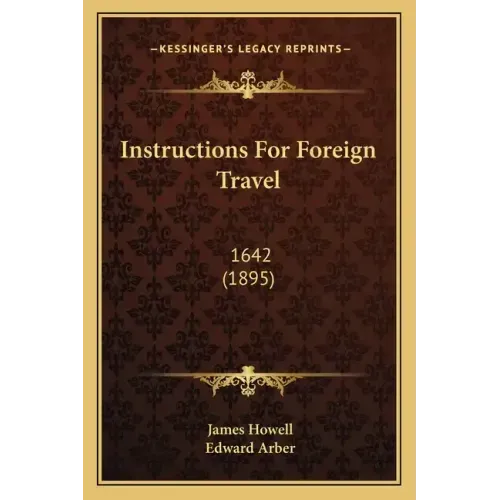 Instructions for Foreign Travel: 1642 (1895)
