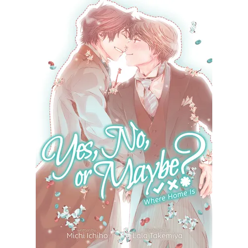 Yes, No, or Maybe? (Light Novel 3) - Where Home Is
