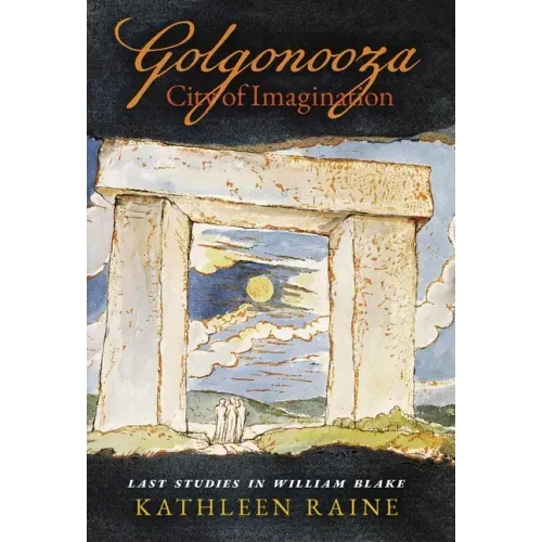 Golgonooza, City of Imagination: Last Studies in William Blake