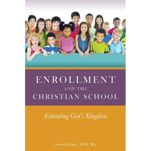 Enrollment and the Christian School: Extending God's Kingdom