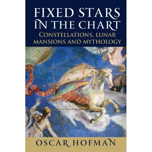 Fixed Stars in the Chart: Constellations, Lunar Mansions and Mythology