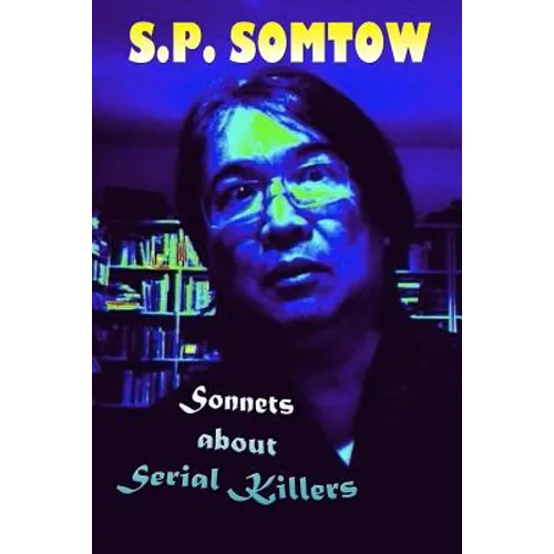 Sonnets about Serial Killers: The Poetry Your Teacher Wouldn't Let You Read