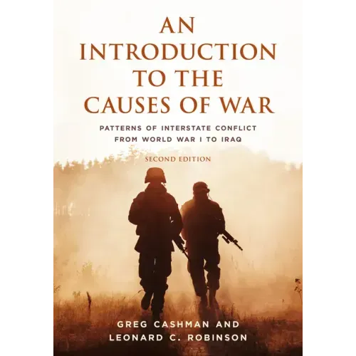 An Introduction to the Causes of War: Patterns of Interstate Conflict from World War I to Iraq