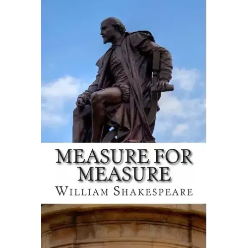Measure for Measure: A Play