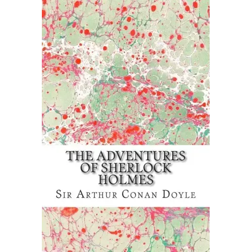 The Adventures Of Sherlock Holmes: (Sir Arthur Conan Doyle Classics Collection)