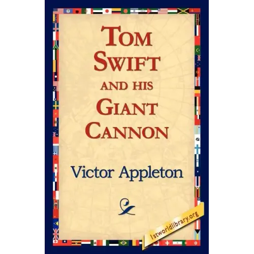 Tom Swift and His Giant Cannon