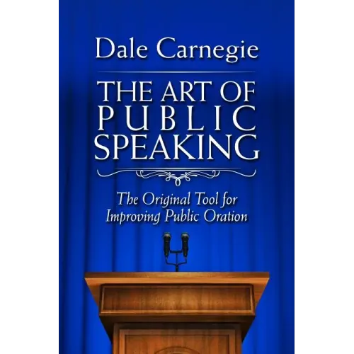 The Art of Public Speaking: The Original Tool for Improving Public Oration