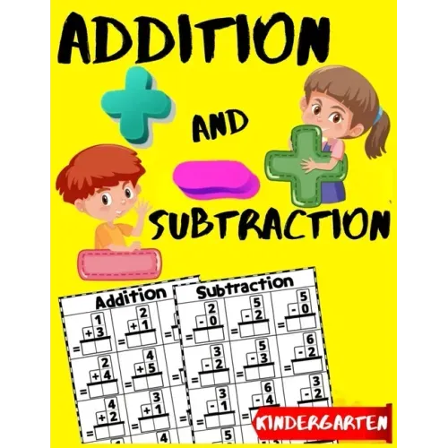 Addition and Subtraction Kindergarten: Learn to Add and Subtract Practice Workbook - Beginner Math Drills - Kindergarten - 1st Grade Workbook Age 5-7