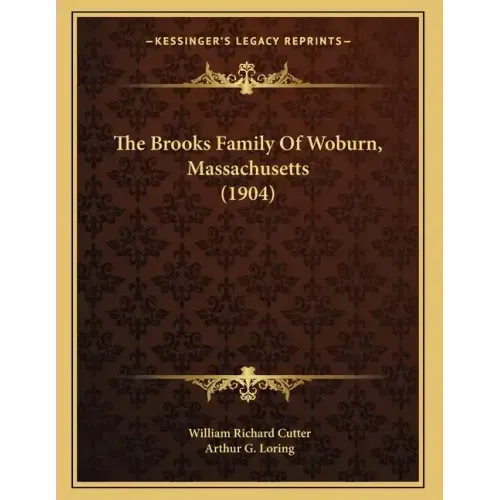 The Brooks Family Of Woburn, Massachusetts (1904)
