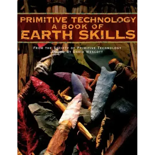 Primitive Technology: A Book of Earth Skills