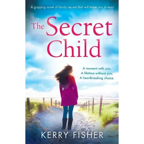 The Secret Child: A gripping novel of family secrets that will leave you in tears