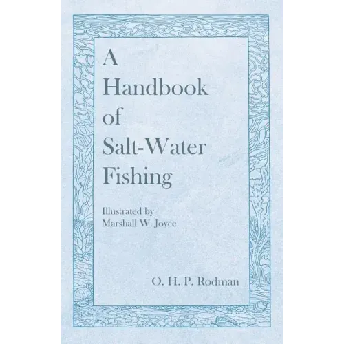 A Handbook of Salt-Water Fishing - Illustrated by Marshall W. Joyce
