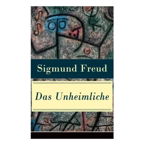 Das Unheimliche: Studien über Ängstlichkeit