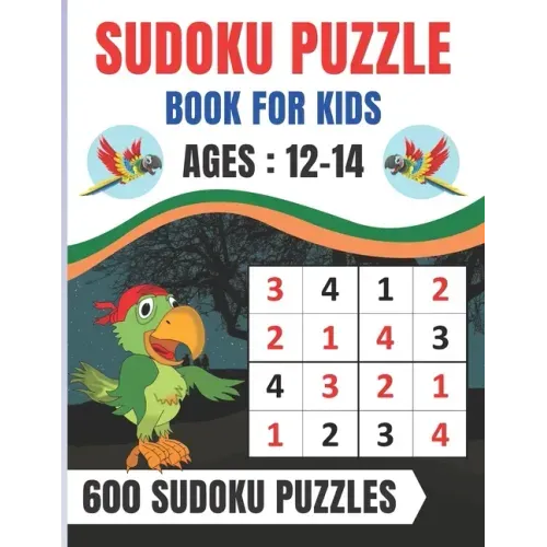 Sudoku Puzzle Book For Kids Ages 12-14: Brain Games 600 Sudoku Puzzles Activity Books For Kids 12-14 Year Old - Large Print