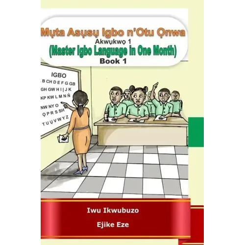 Muta Igbo n'Otu Onwa: Master Igbo in One Month