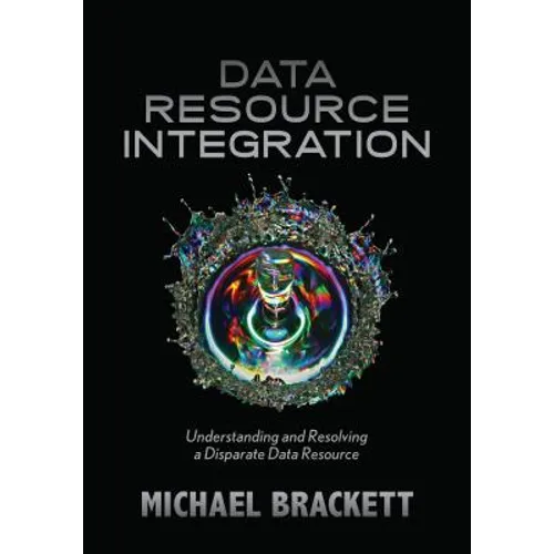 Data Resource Integration: Understanding and Resolving a Disparate Data Resource