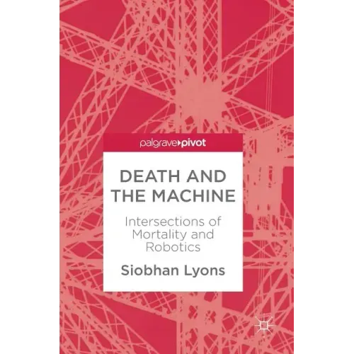 Death and the Machine: Intersections of Mortality and Robotics